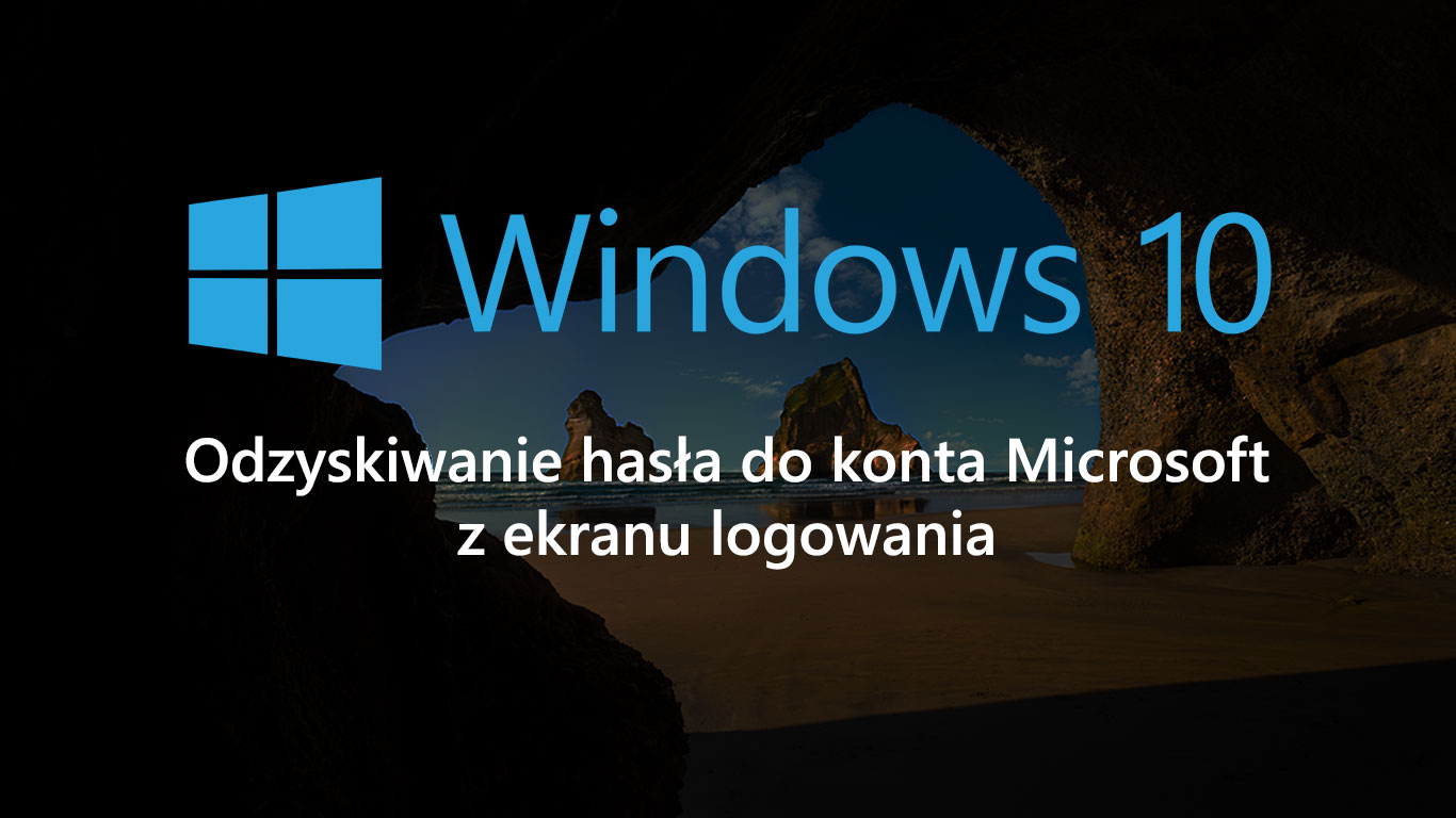 Odzyskiwanie hasła z ekranu logowania do Windows 10