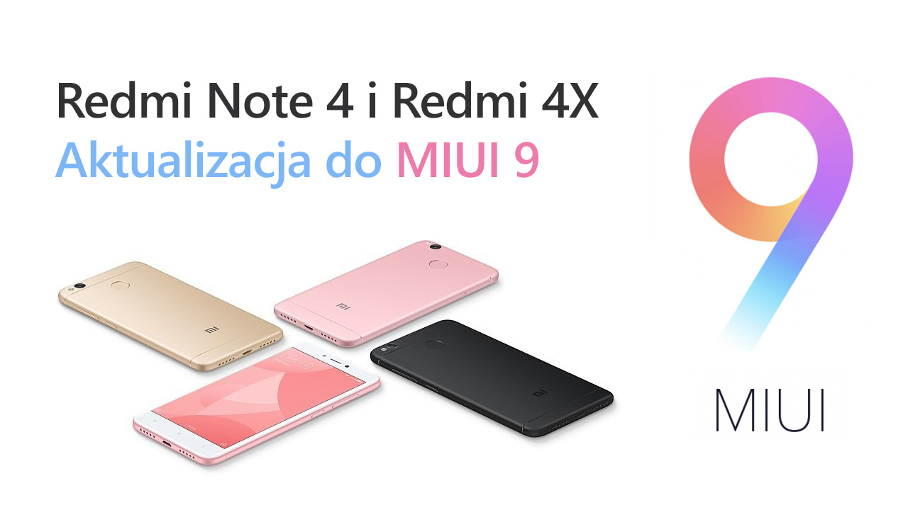 Aktualizacja Redmi Note 4 i Redmi 4X do MIUI 9
