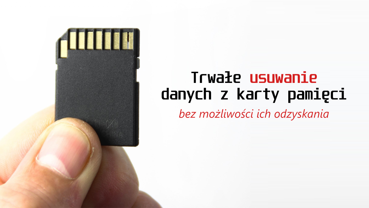 Jak trwale usunąć dane z karty pamięci microSD / SD