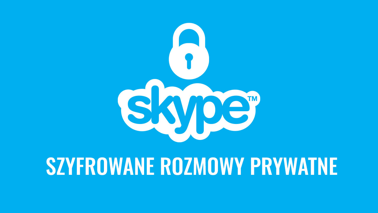 Skype - jak szyfrować rozmowy prywatne?