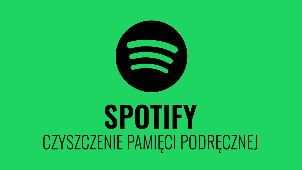 Spotify - jak wyczyścić pamięć podręczną