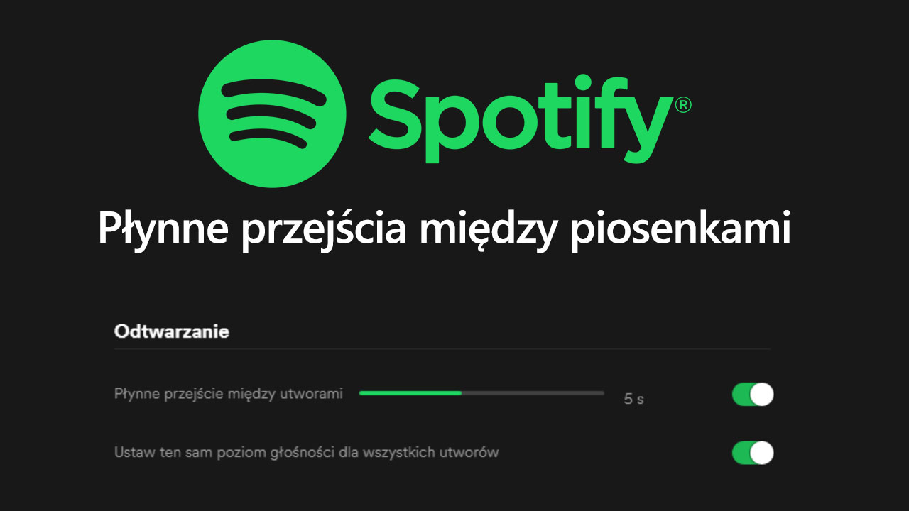 Spotify - płynne przejścia między piosenkami