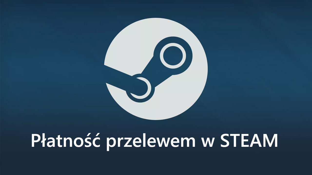 Steam - płatności przelewem bankowym