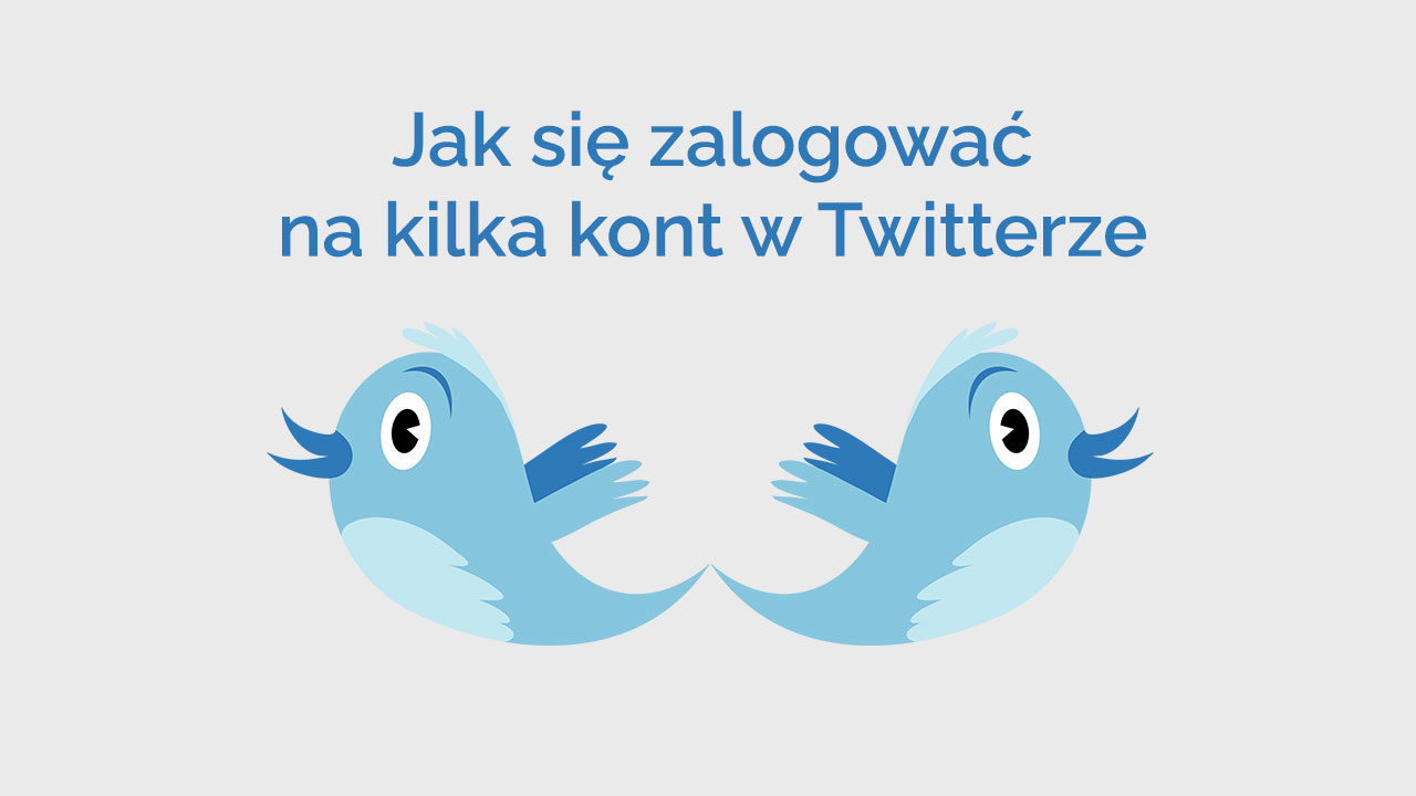 Logowanie na kilka kont w Twitterze