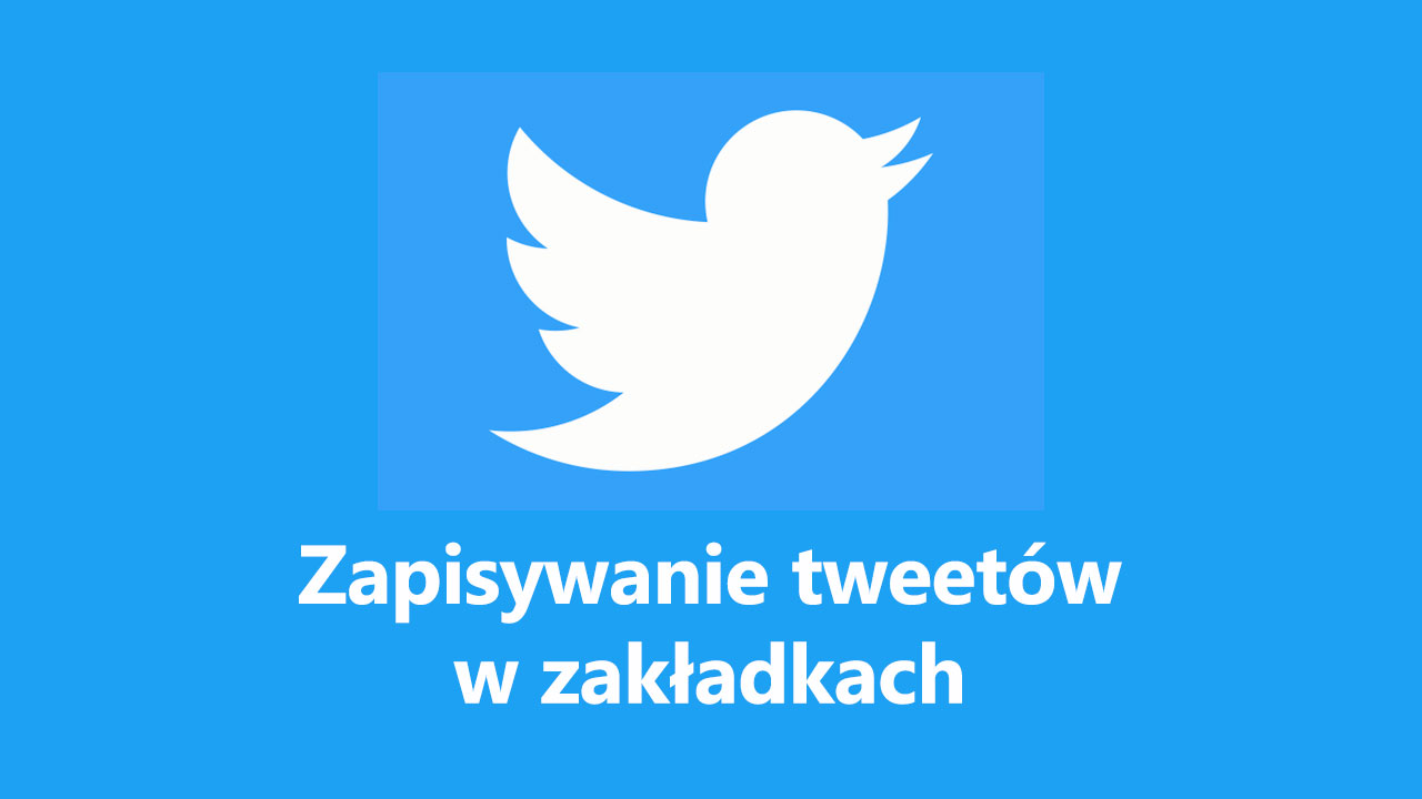 Zapisywanie tweetów na Twitterze