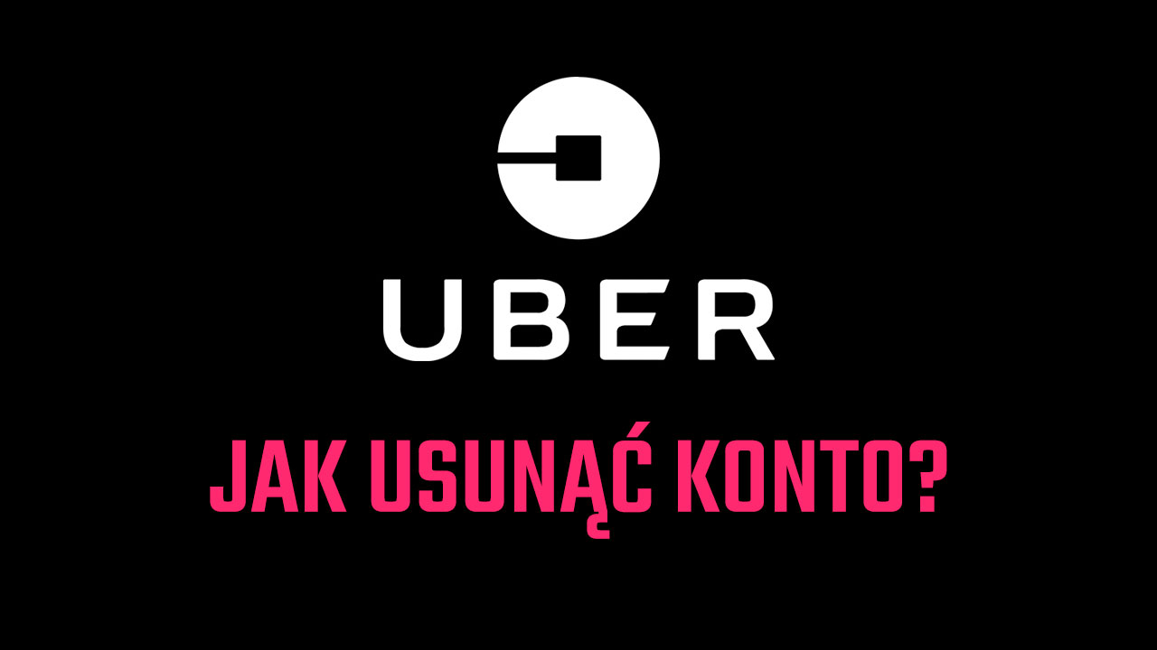 Jak usunąć konto UBER