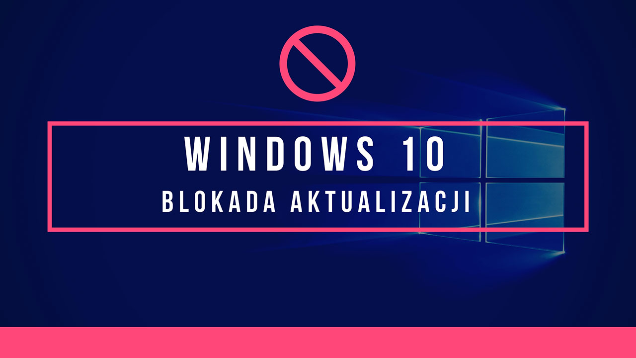 Jak wyłączyć aktualizacje Windows 10