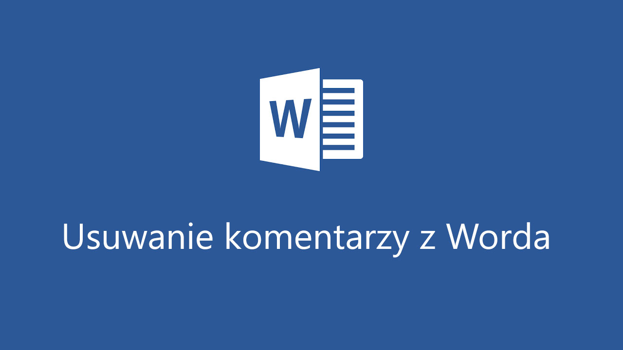 Usuwanie komentarzy w Wordzie