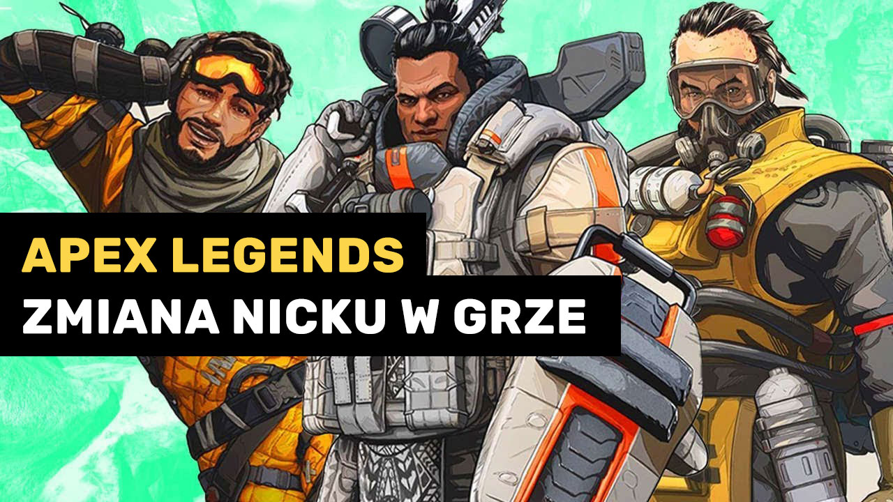 Apex Legends - jak zmienić nick?