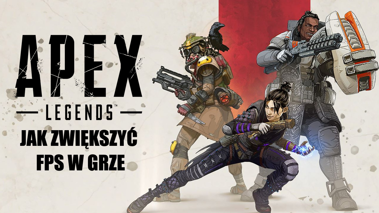 Jak zwiększyć FPS w Apex Legends