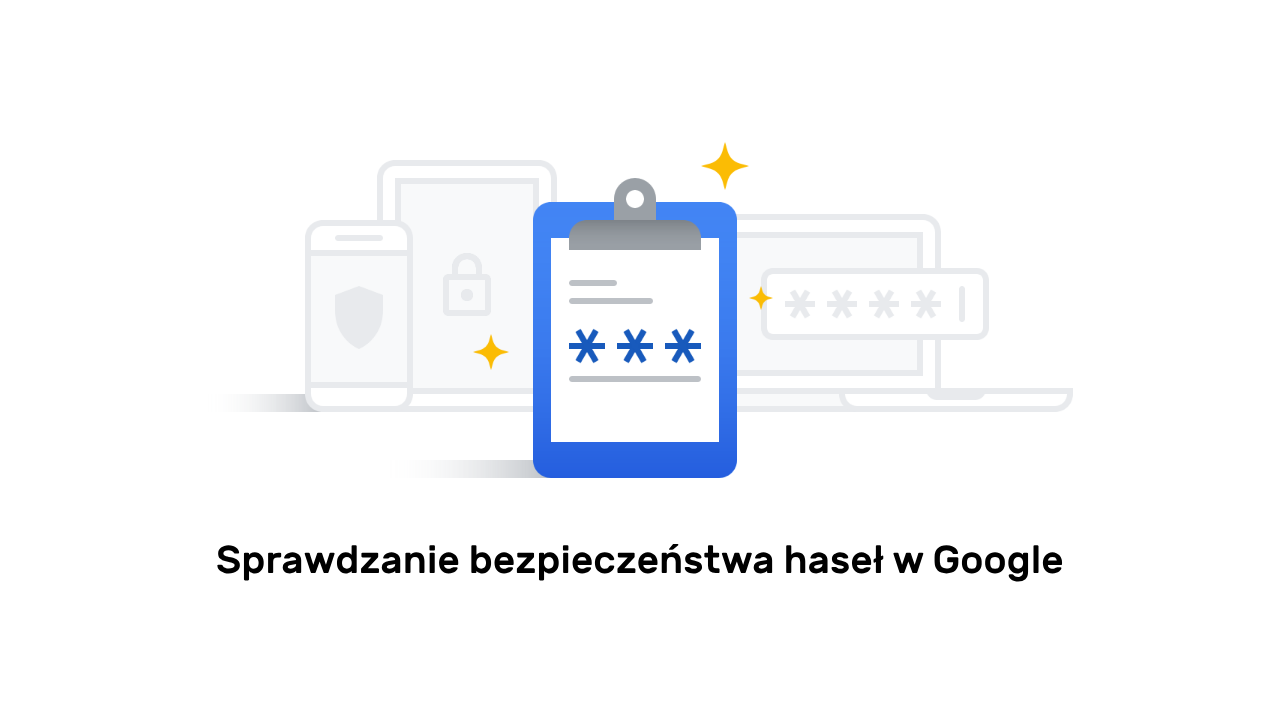 Jak sprawdzić bezpieczeństwo haseł w Google