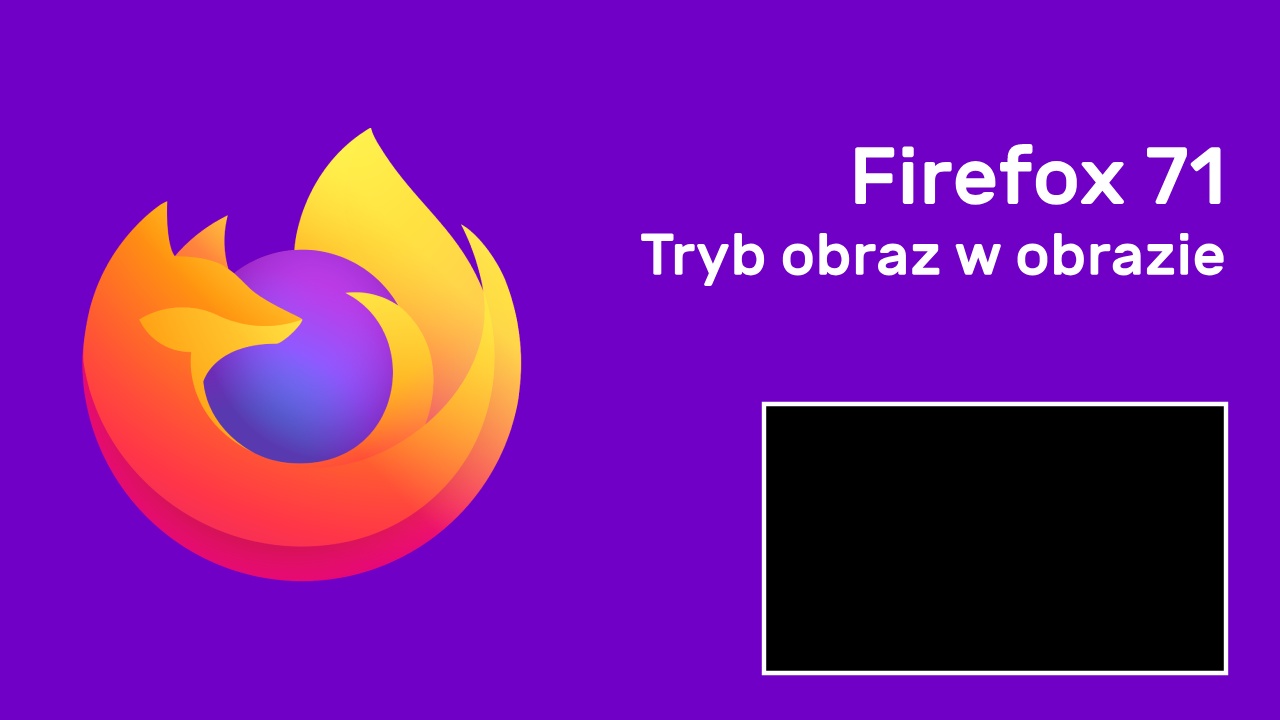 Jak wyświetlić film w trybie obraz w obrazie - Firefox 71