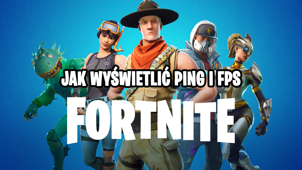 Jak wyświetlić ping i FPS w Fortnite