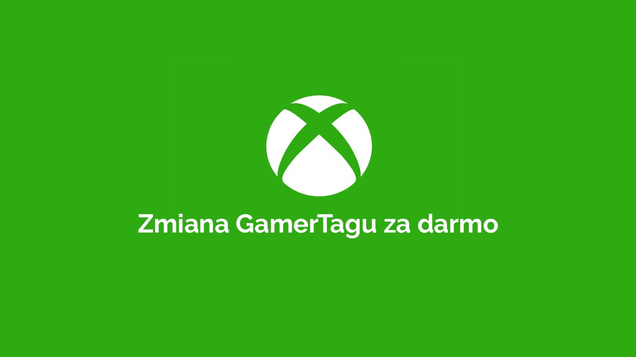 Jak zmienić GamerTag za darmo