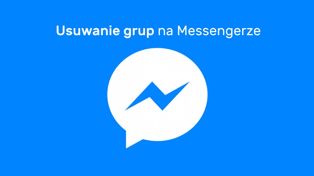 Jak usunąć grupę na Messengerze