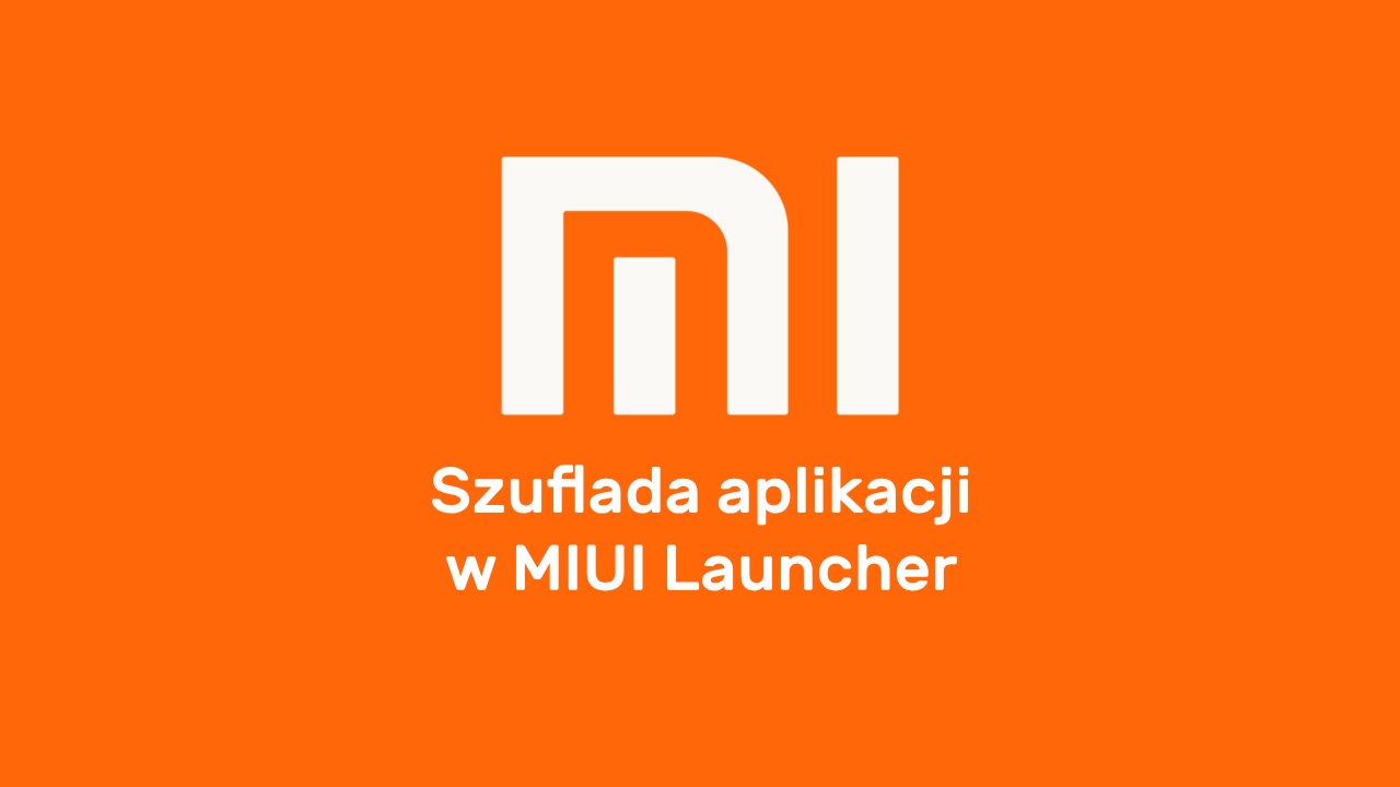 Jak włączyć szufladę aplikacji w MIUI 10