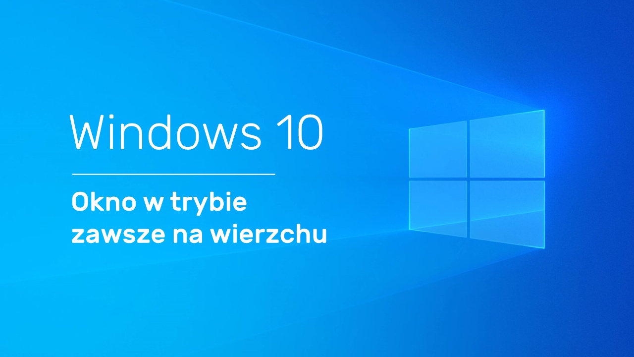 Przypinanie okna do trybu zawsze na wierzchu w Windows 10