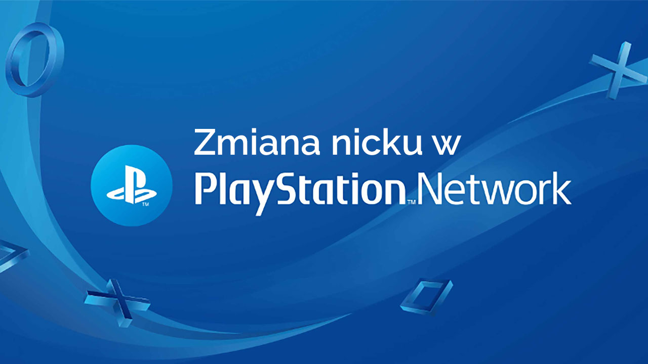 Jak zmienić nick w Playstation Network