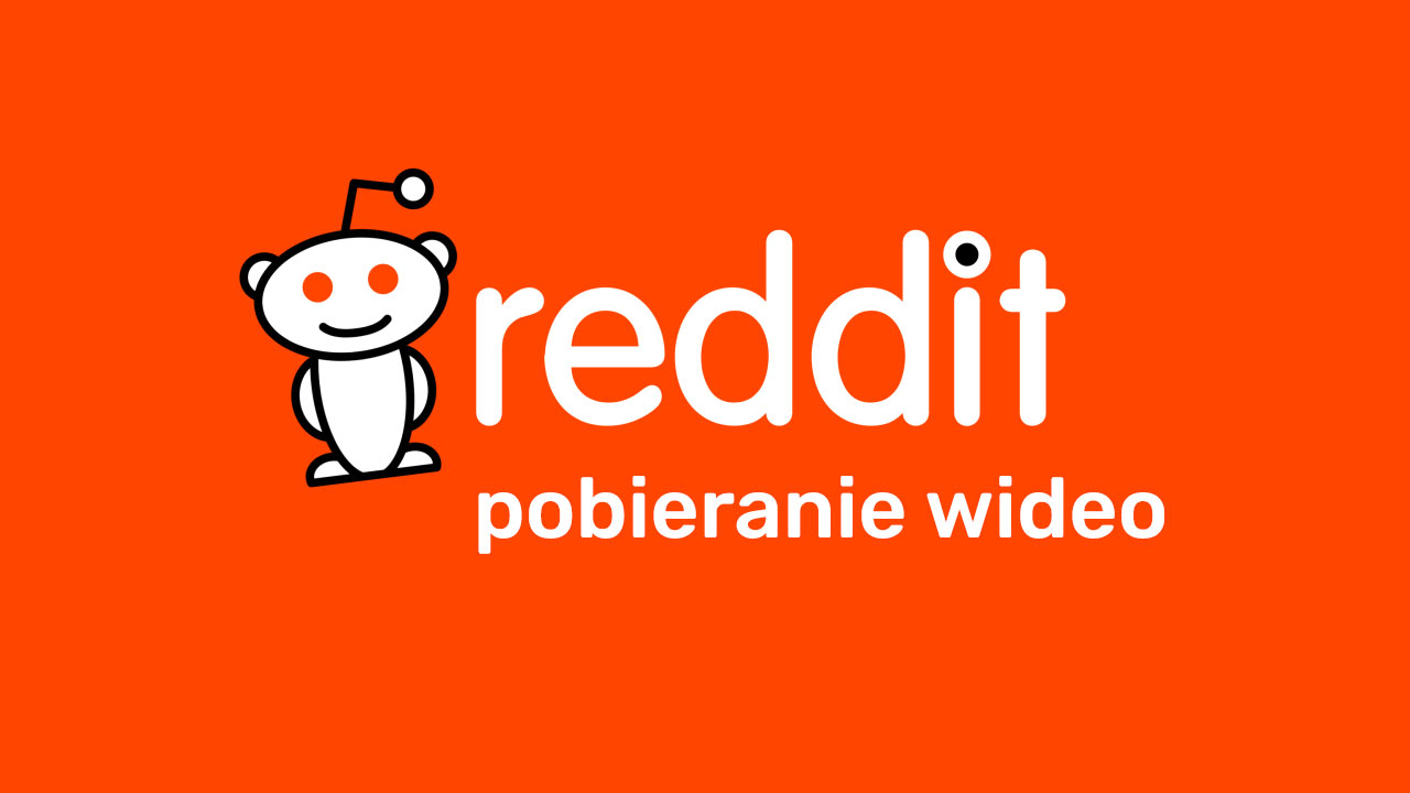 Jak pobrać film z Reddita