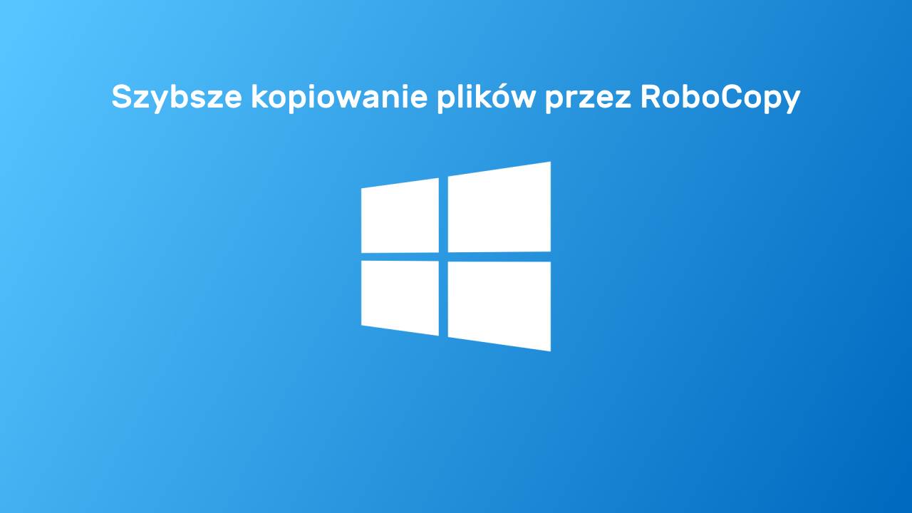 Jak przyspieszyć kopiowanie plików w Windowsie