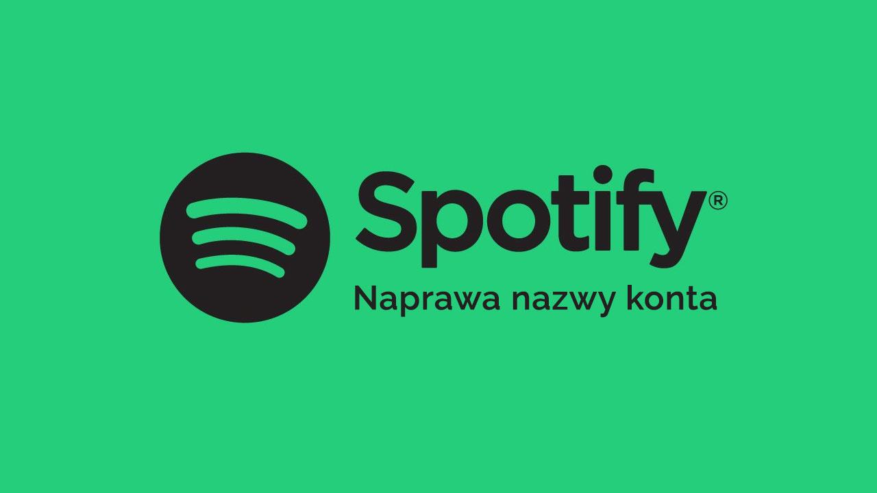 Naprawa nazwy konta na Spotify