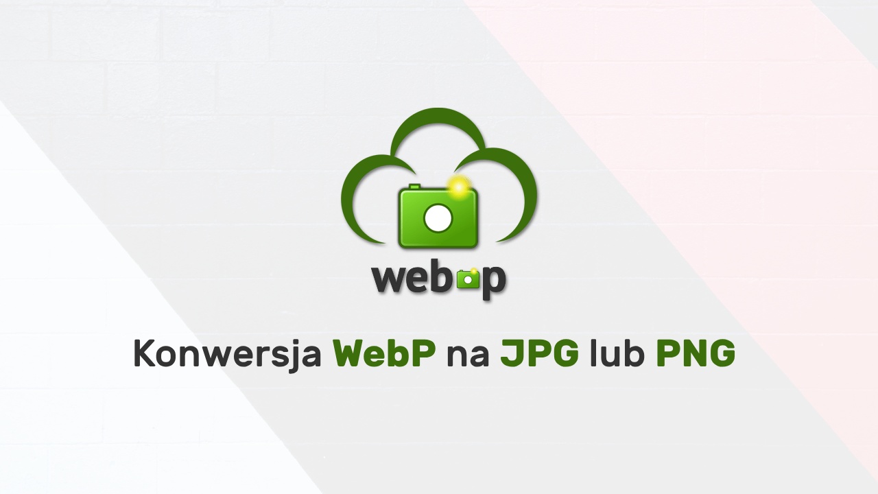 Konwersja WebP do JPG lub PNG