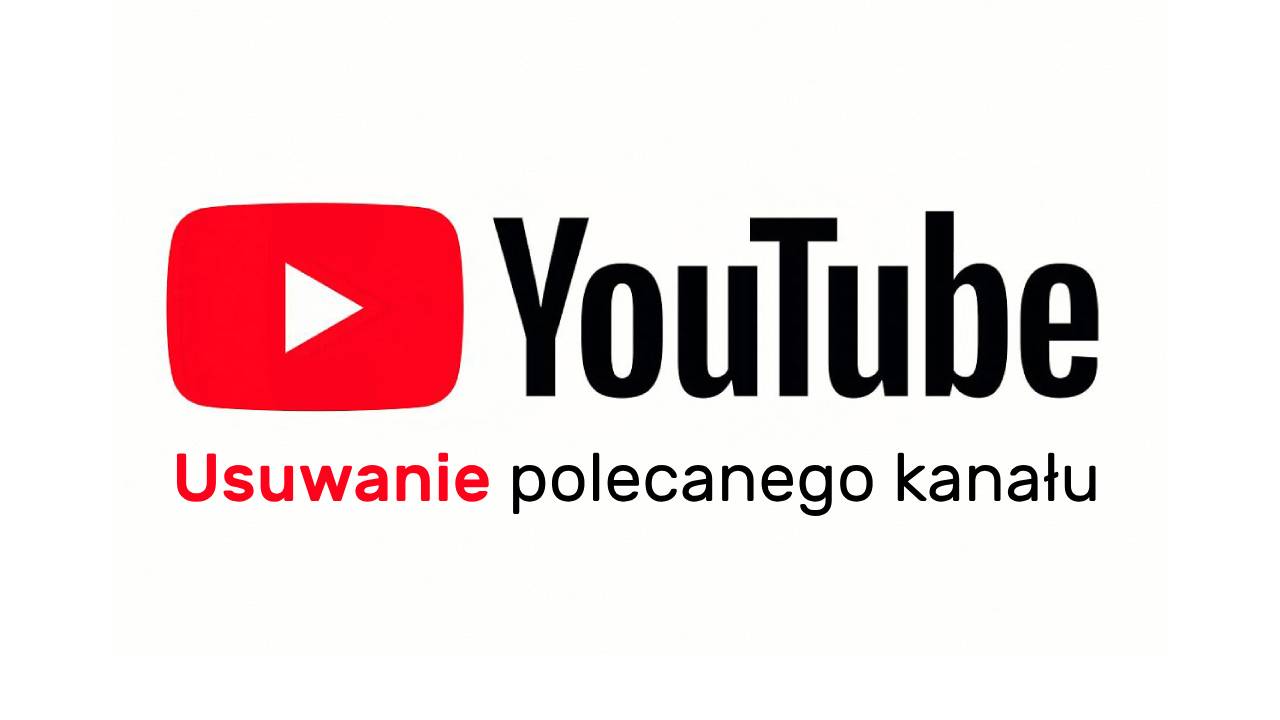 Usuwanie polecanych kanałów YouTube z rekomendacji