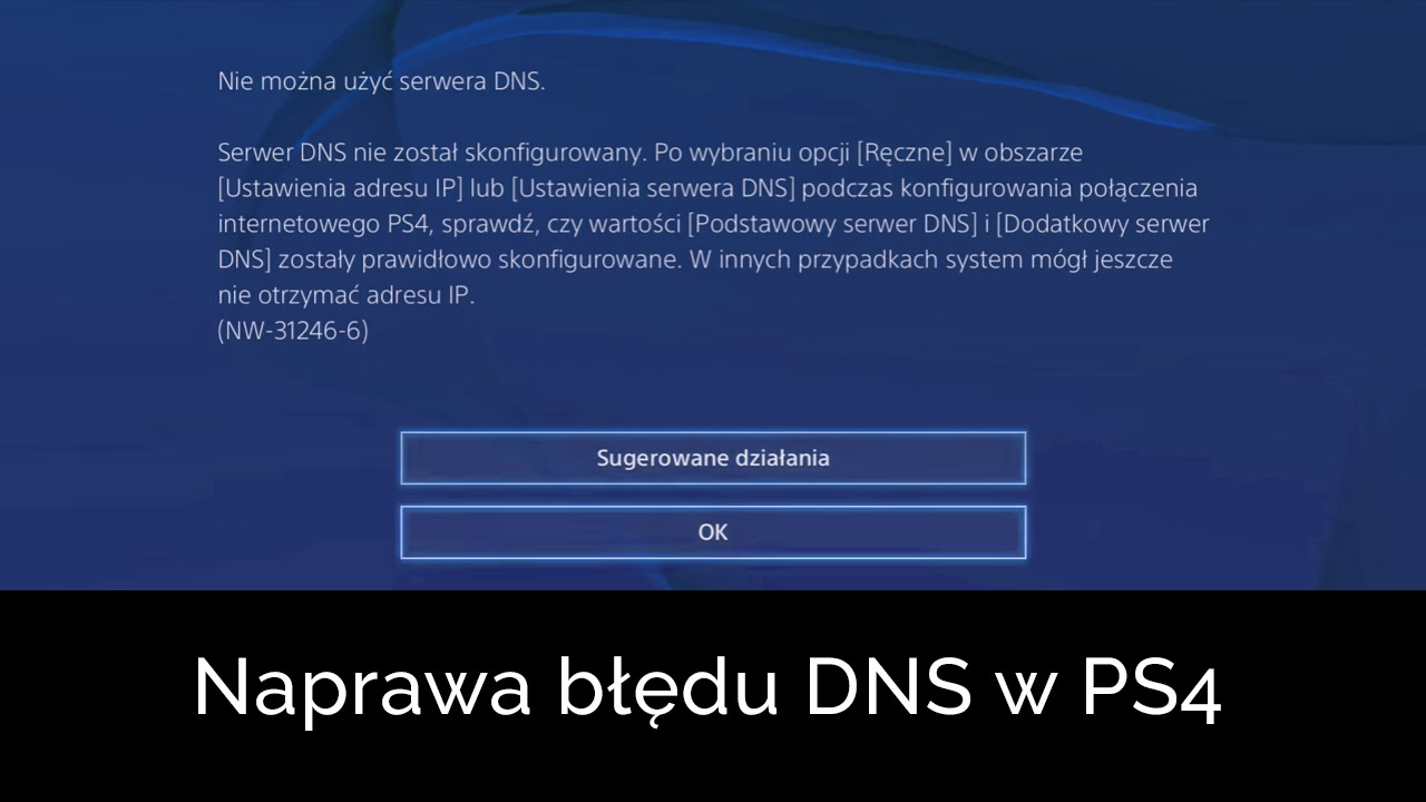 Playstation 4 i błąd DNS - jak go naprawić?