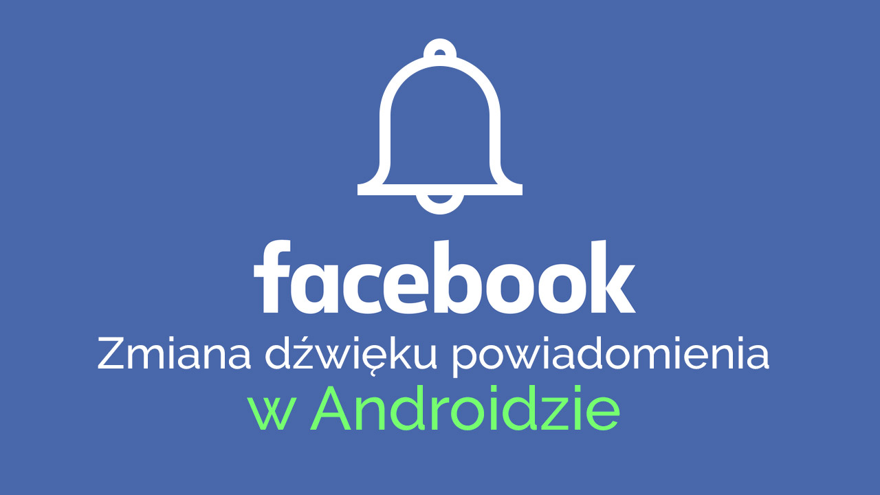 Facebook - zmiana dźwięku powiadomienia