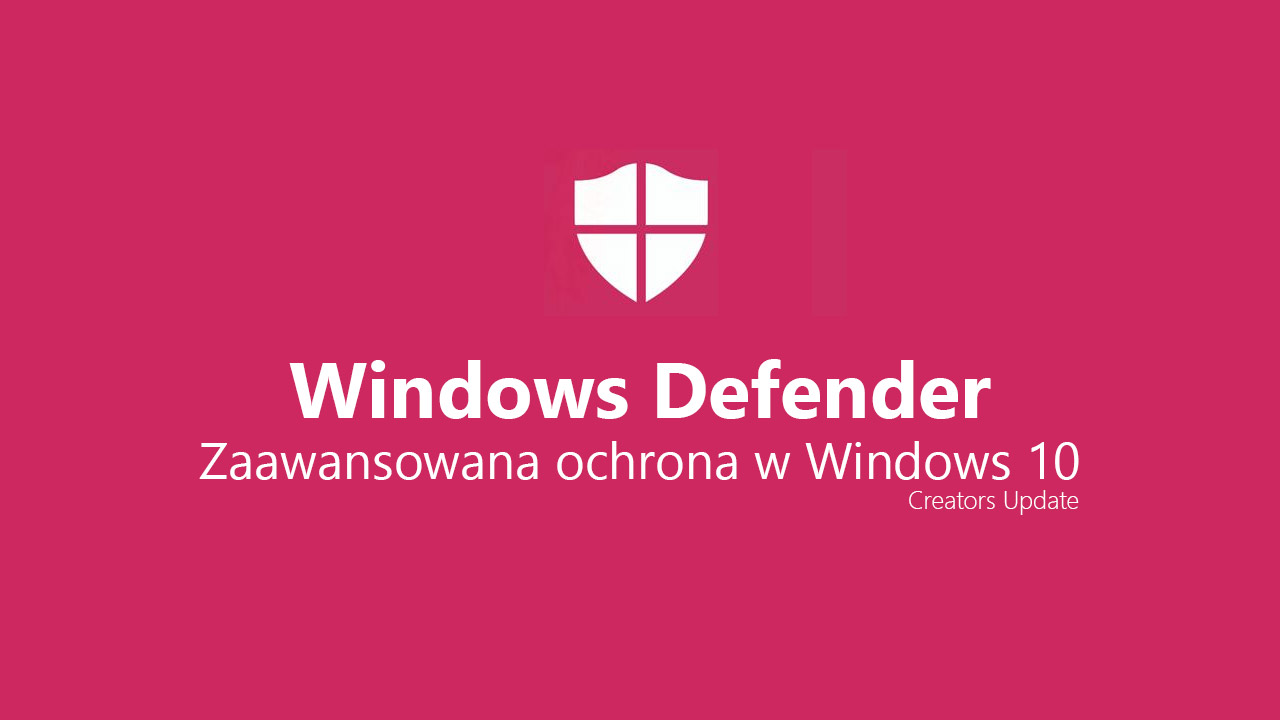 Jak zwiększyć ochronę przez Windows Defender