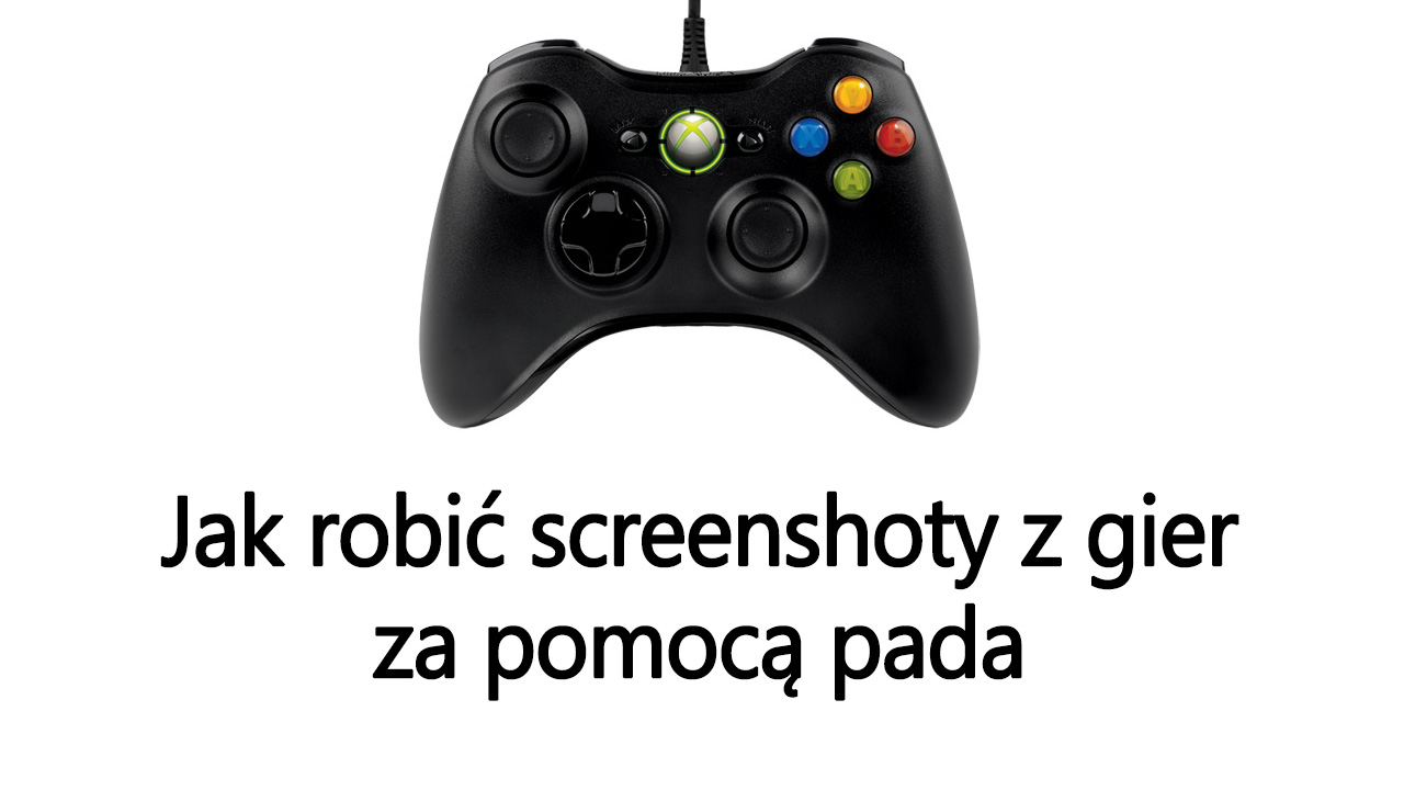 Jak robić screenshoty z gier na padzie