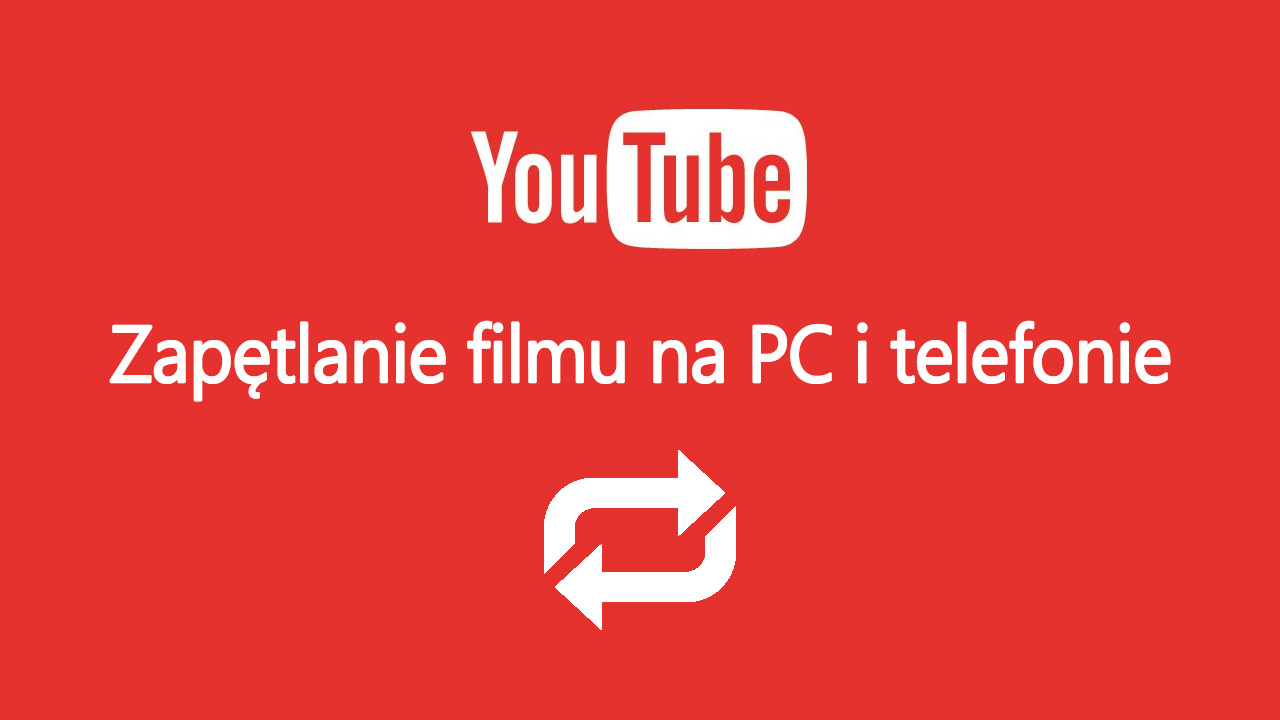 YouTube - jak zapętlić film bez używania dodatków