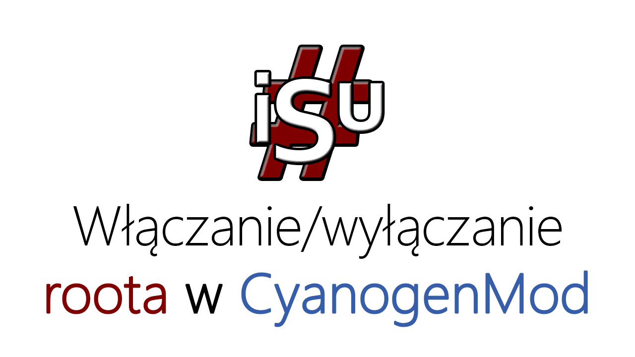 Przełączanie roota w CyanogenModzie