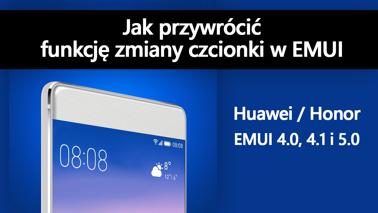 Przywracanie opcji zmiany stylu czcionki w Huawei