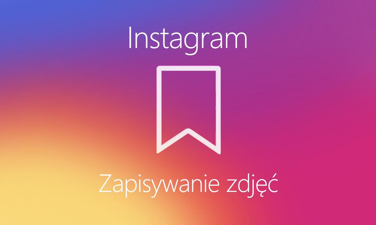 Jak zapisywać zdjęcia na Instagram