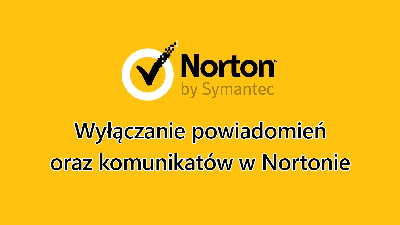 Norton - jak wyłączyć powiadomienia i komunikaty?