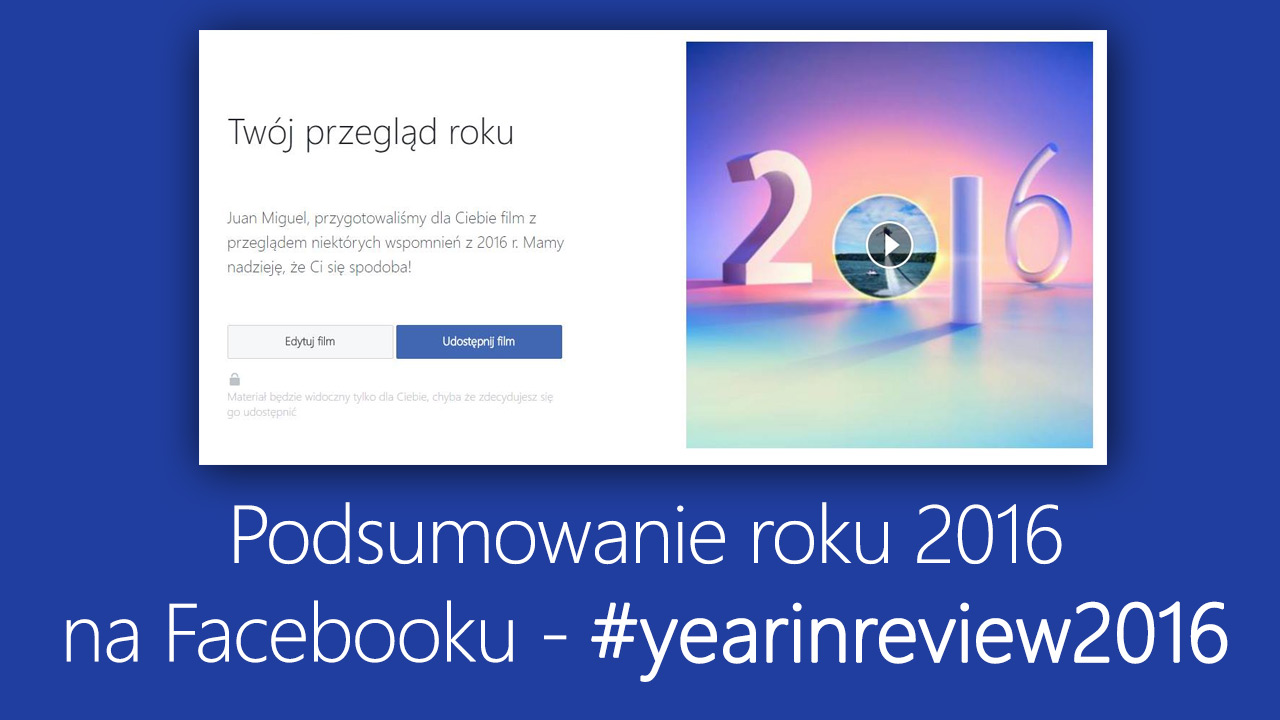 Jak zrobić podsumowanie roku na Facebooku - #yearinreview2016