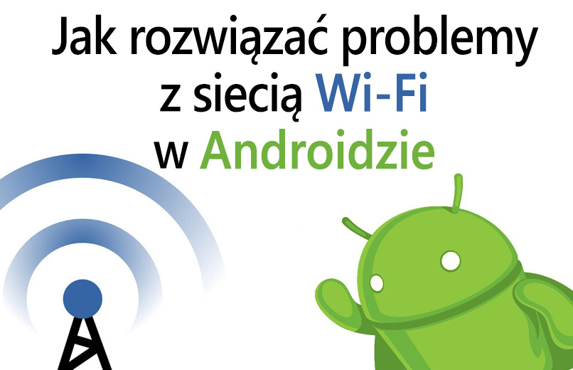 Rozwiązywanie problemów z Wi-Fi w Androidzie