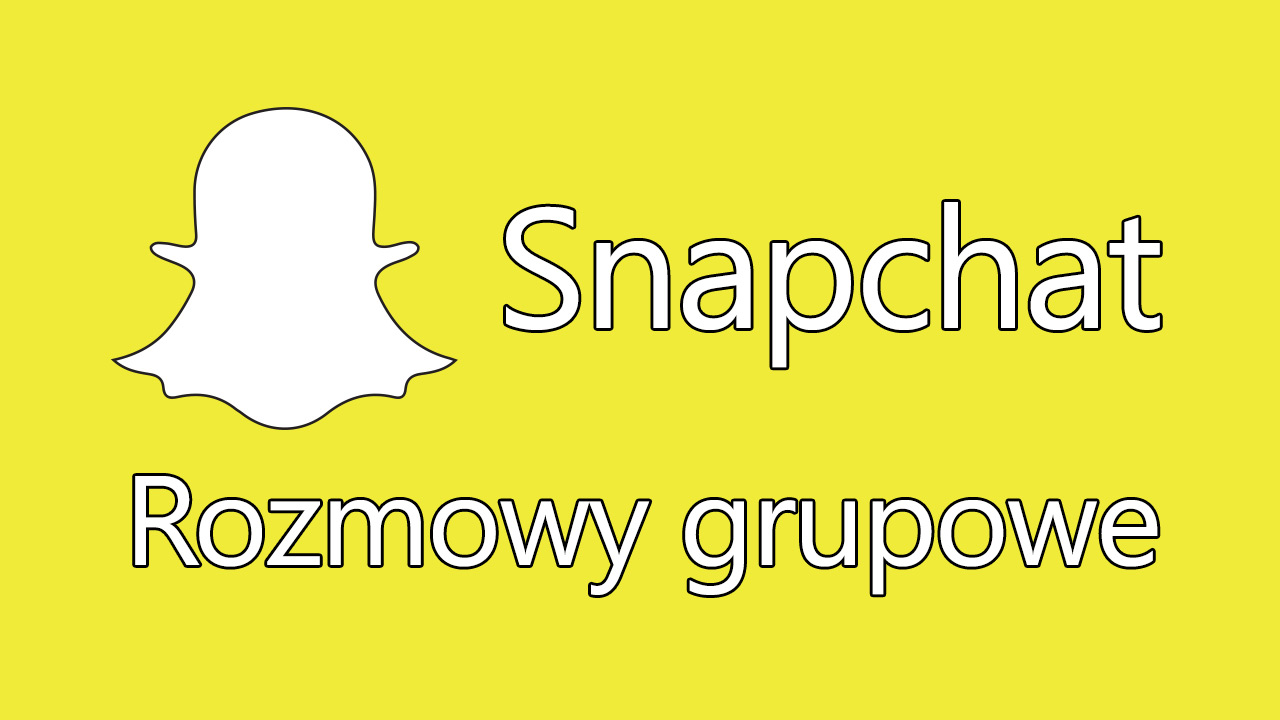 Snapchat - jak zakładać rozmowy grupowe
