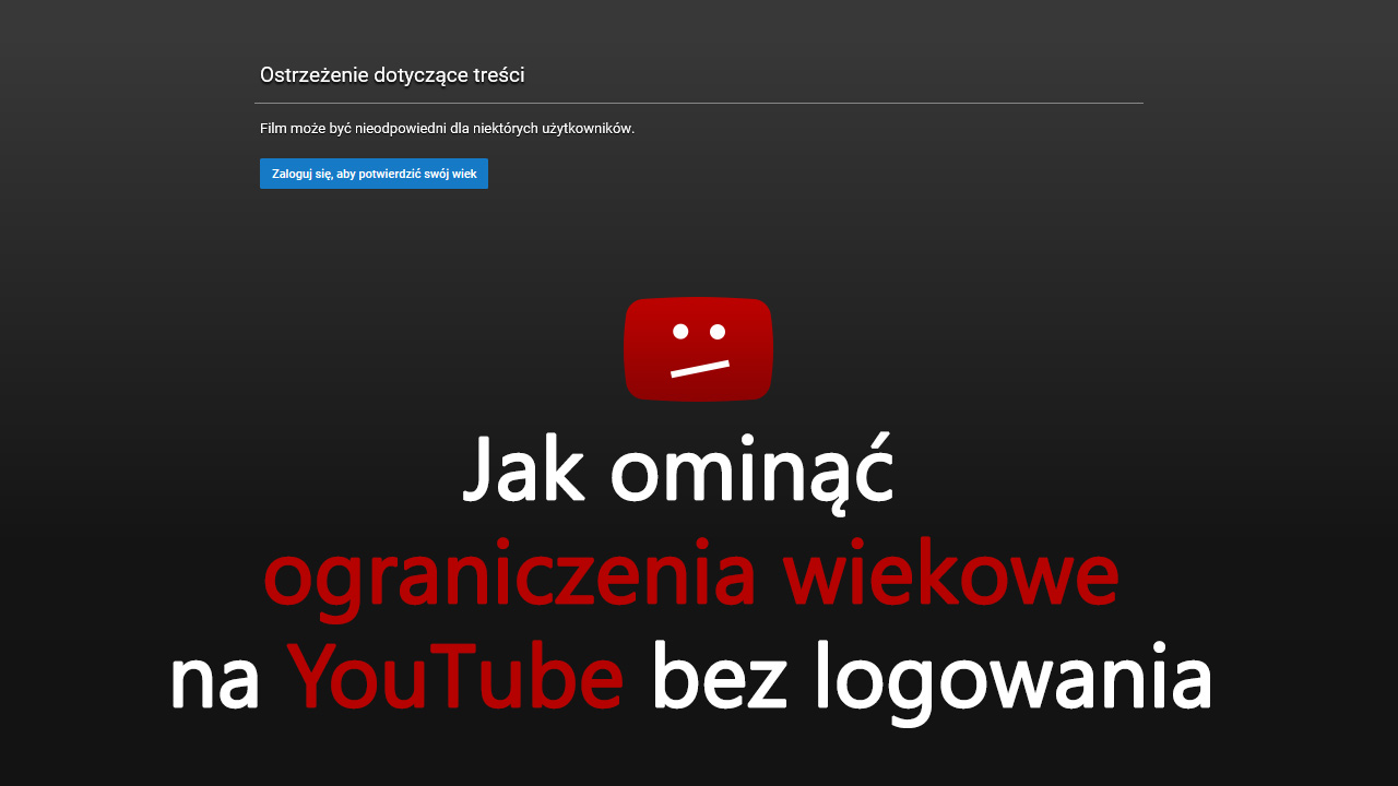 Omijanie ograniczeń wiekowych na YouTube