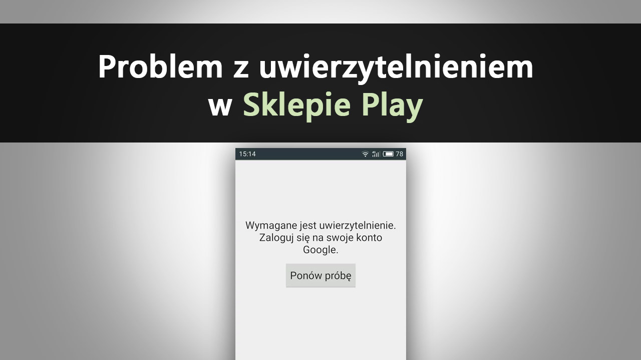 Sklep Play - rozwiązywanie problemu z uwierzytelnianiem