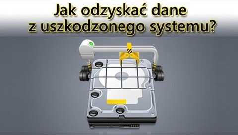 Jak odzyskać dane z uszkodzonego systemu?